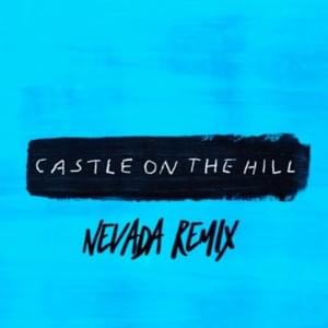 Castle On The Hill (Nevada Remix) - Ed Sheeran