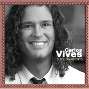 El Pollo Vallenato - Carlos Vives