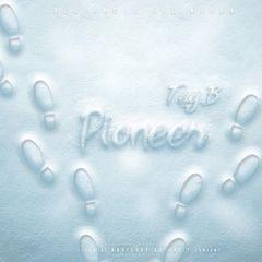 Pioneer - Tay B (Ft. Terrance Won)