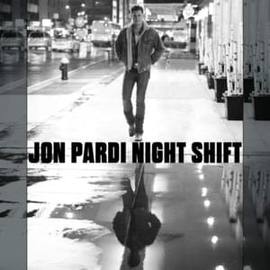 Night Shift - Jon Pardi