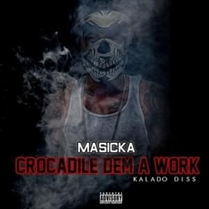 Crocodile Dem a Work (Kalado Diss) - Masicka