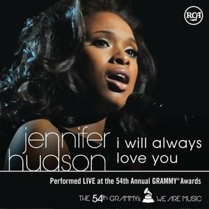 I Will Always Love You (Live At the 54th Annual Grammy Awards) - Jennifer Hudson