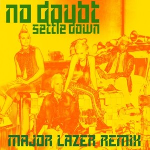 Settle Down (Major Lazer Remix) - No Doubt