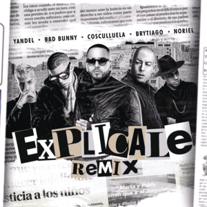 Explícale (Remix) - Yandel (Ft. Bad Bunny, Brytiago, Cosculluela & Noriel)