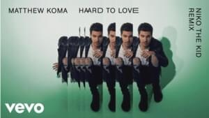 Hard To Love - Niko The Kid Remix - Matthew Koma