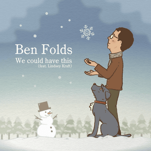 We Could Have This - Ben Folds (Ft. Lindsey Kraft)