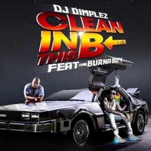 Clean In This B - Dj Dimplez (Ft. Burna Boy)