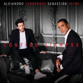 Contigo Siempre - Alejandro Fernández & Sebastián Yatra