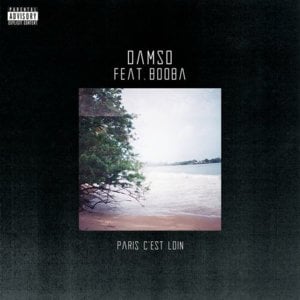 Paris c’est loin - Damso (Ft. Booba)