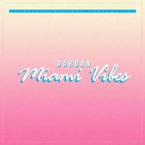 Miami Vibes - Dardan