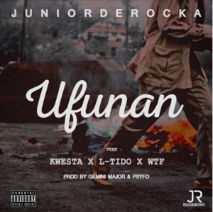 Ufunan’ - Junior De Rocka (Ft. Kwesta, L-Tido & Witness The Funk)