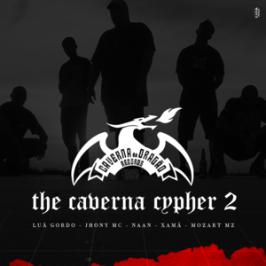 The Caverna Cypher 2 - Caverna do Dragão Rec (Ft. Jhony MC, Luã Gordo, Mozart MZ, NAAN & Xamã)