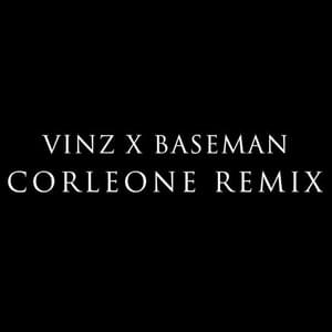 Corleone (Remix) - Baseman (Ft. Vinz (ALB))