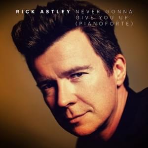 Never Gonna Give You Up (Pianoforte) - Rick Astley