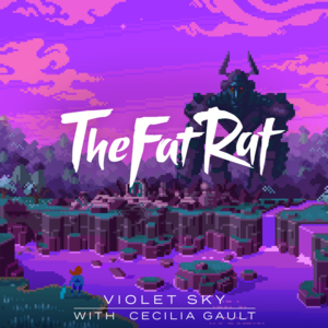 Violet Sky - TheFatRat & Cecilia Gault