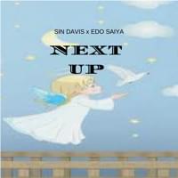 Next Up - Sin Davis (Ft. Edo Saiya)