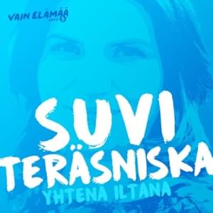 Yhtenä iltana (Vain elämää kausi 5) - Suvi Teräsniska