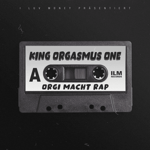 Orgi macht Rap - King Orgasmus One