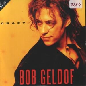 Crazy - Bob Geldof (Ft. Sting)