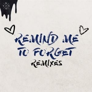 Remind Me To Forget (Young Bombs Remix) - Kygo & Miguel