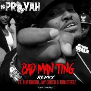 Bad Man Ting (Remix) - PRAYAH (Ft. Flipp Dinero, Jay Critch & Toni Steelz)