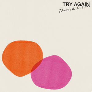 Try Again - DallasK (Ft. Lauv)