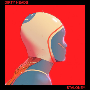 Staloney - Dirty Heads