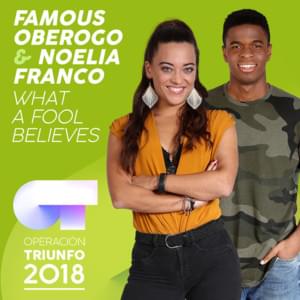 What A Fool Believes - Operación Triunfo 2018 (Ft. Famous Oberogo & Noelia Franco)