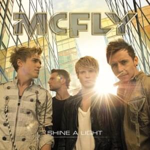 Shine a Light (Radio Edit) - McFly (Ft. Taio Cruz)