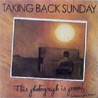 This Photograph Is Proof (I Know You Know) - Taking Back Sunday