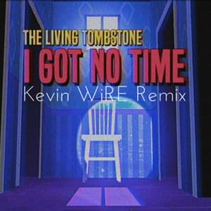 I Got No Time (Kevin WiRE Remix) - Kevin WiRE