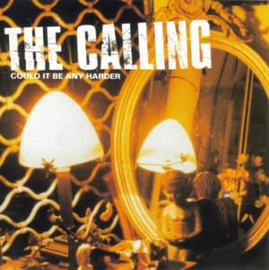 Could It Be Any Harder - The Calling