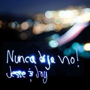 Nunca dije no - Jesse & Joy