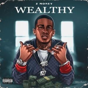 Wealthy - Z Money