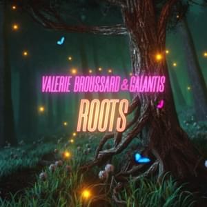 Roots - Valerie Broussard & Galantis