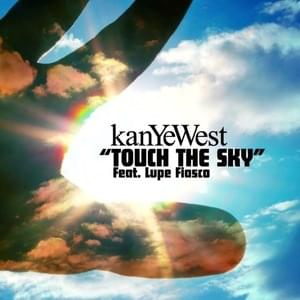 Touch the Sky - Kanye West (Ft. Lupe Fiasco)