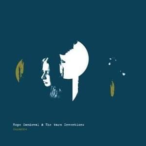 I Thought You’d Fall for Me - Hope Sandoval & the Warm Inventions