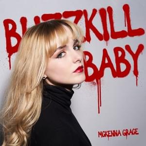 Buzzkill Baby - Mckenna Grace