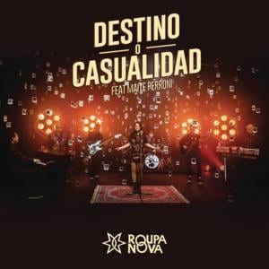 Destino o Casualidad (Destino ou Acaso) - Roupa Nova (Ft. Maite Perroni)