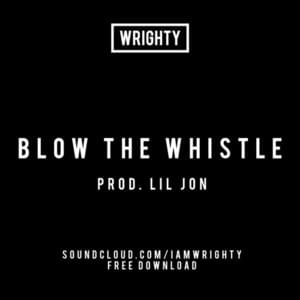 Blow The Whistle - Wrighty