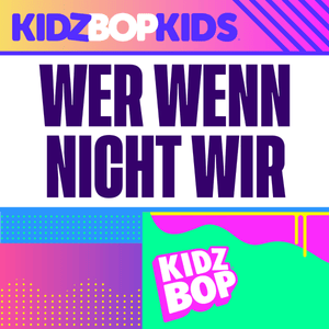 Wer wenn nicht wir - KIDZ BOP Kids