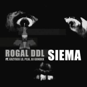 Siema - Rogal DDL (Ft. DJ Gondek, Grzybek LD & Peja)