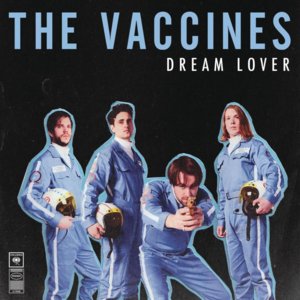 Dream Lover - The Vaccines