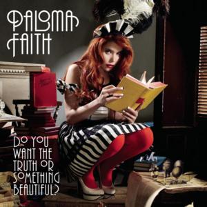 Do You Want the Truth or Something Beautiful? - Paloma Faith