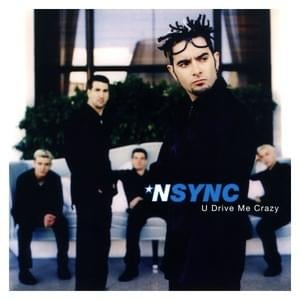 U Drive Me Crazy - *NSYNC (Ft. Toni Cottura)