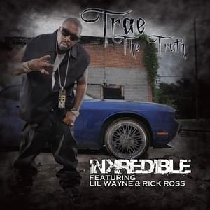 Inkredible - Trae tha Truth (Ft. Lil Wayne & Rick Ross)