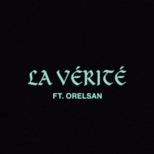 La vérité - Lomepal (Ft. OrelSan)