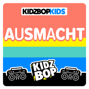 AUSMACHT - KIDZ BOP Kids