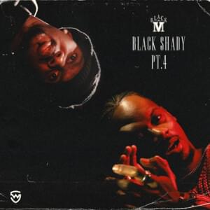 Black Shady, Pt. 4 - Black M