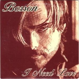 I Need Love - Bosson